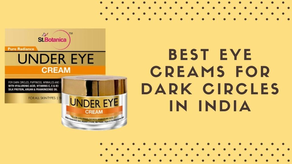 Best Eye Creams for Dark Circles