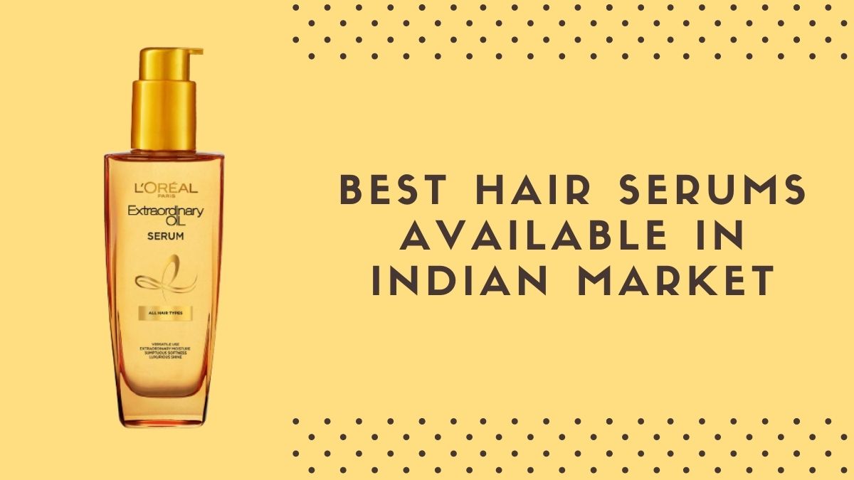 Top 7 Best Hair Serums Available in India 2021 StylesXP