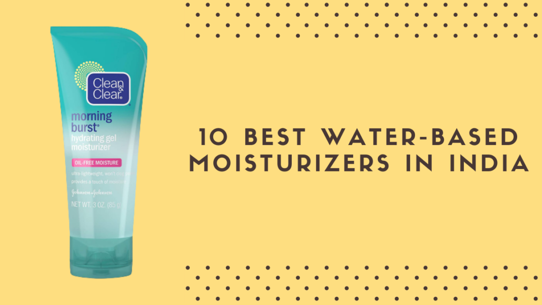 10 Best Water Based Moisturizers Key to A Healthy Skin
