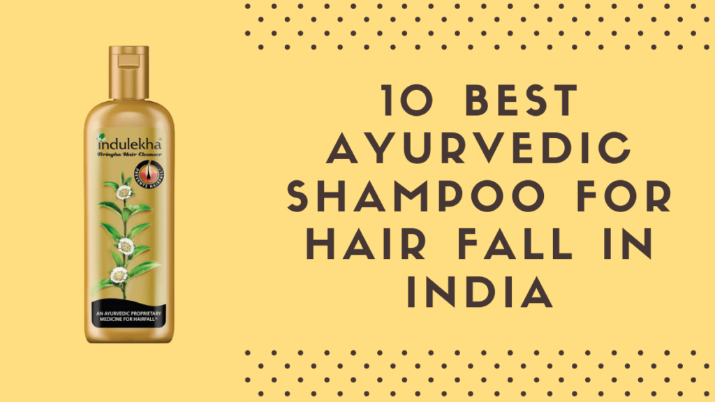 Best Ayurvedic Shampoo for Hair Fall in India